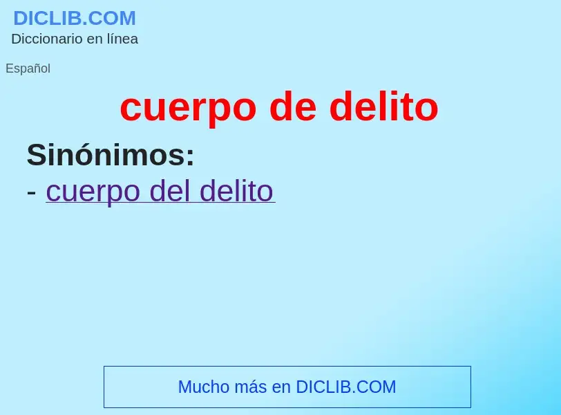 What is cuerpo de delito - meaning and definition