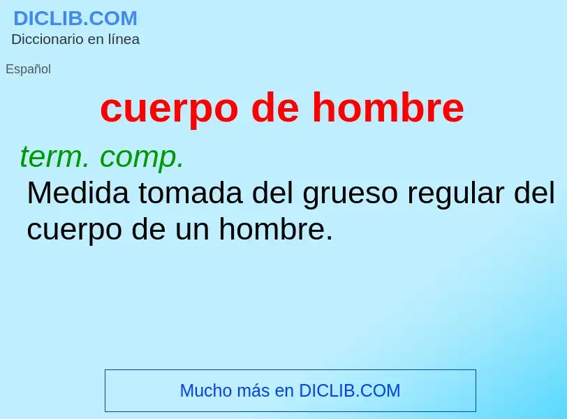 What is cuerpo de hombre - meaning and definition