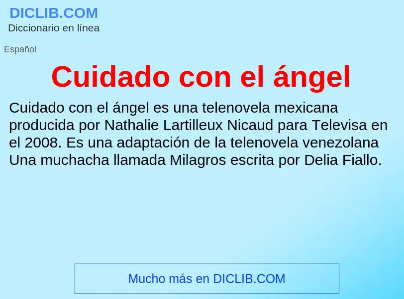 Was ist Cuidado con el ángel - Definition