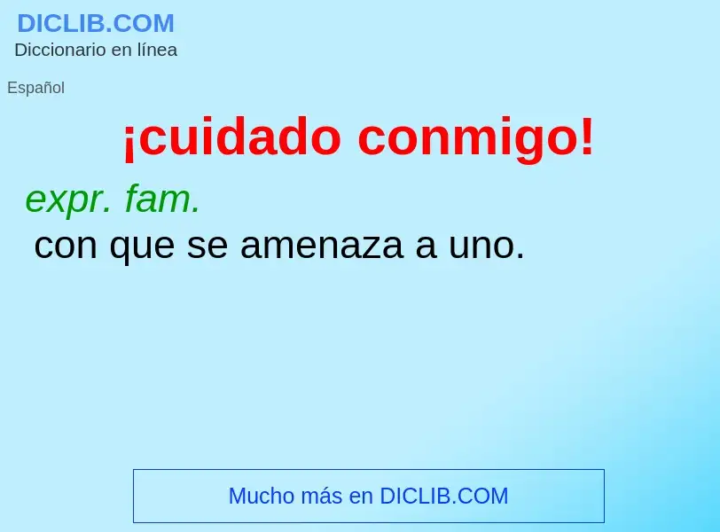 O que é ¡cuidado conmigo! - definição, significado, conceito