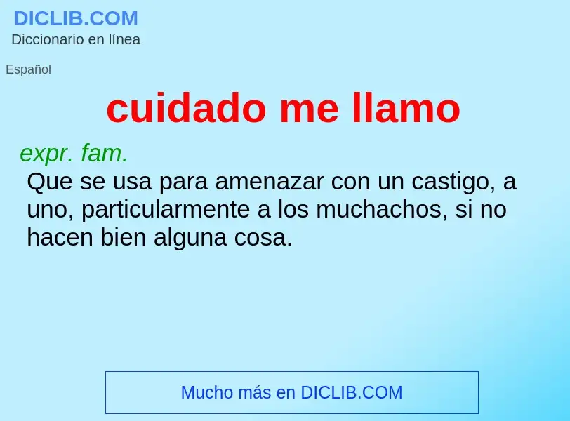 Was ist cuidado me llamo - Definition