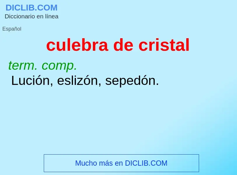 What is culebra de cristal - meaning and definition