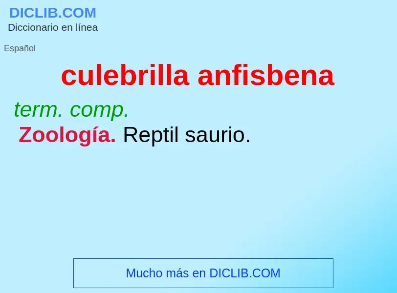 What is culebrilla anfisbena - meaning and definition