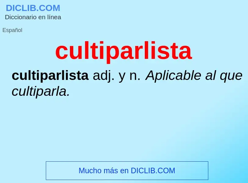 Что такое cultiparlista - определение