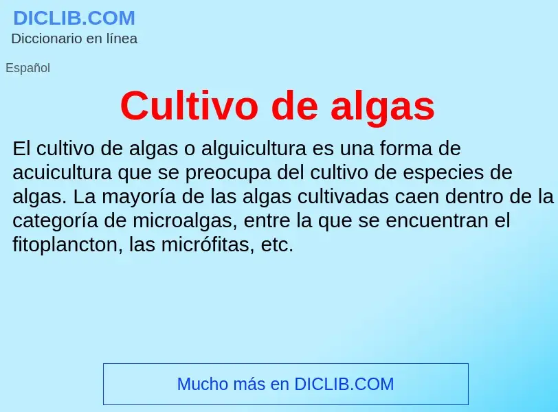 What is Cultivo de algas - meaning and definition