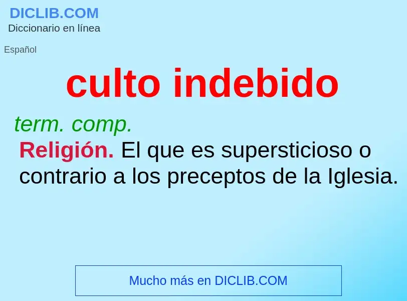 Was ist culto indebido - Definition