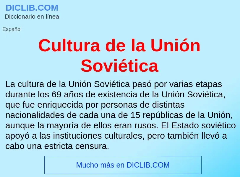 ¿Qué es Cultura de la Unión Soviética? - significado y definición