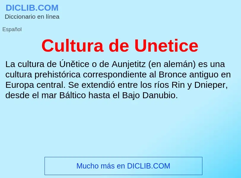 O que é Cultura de Unetice - definição, significado, conceito