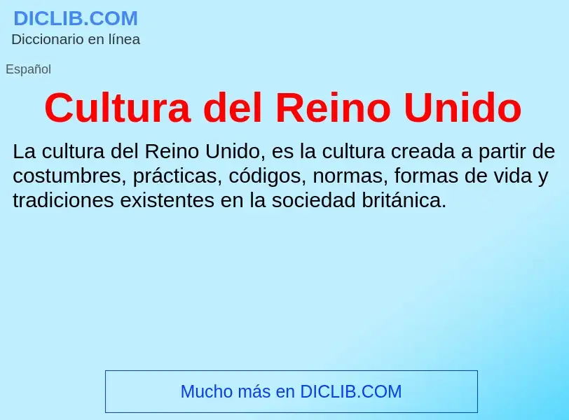 What is Cultura del Reino Unido - definition