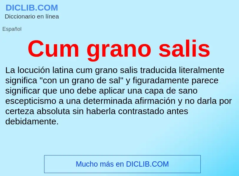 Was ist Cum grano salis - Definition