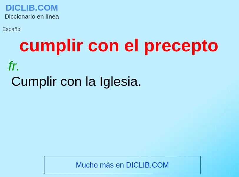 O que é cumplir con el precepto - definição, significado, conceito