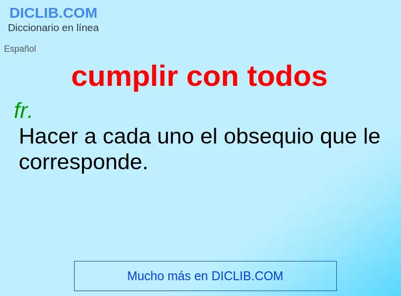 Wat is cumplir con todos - definition