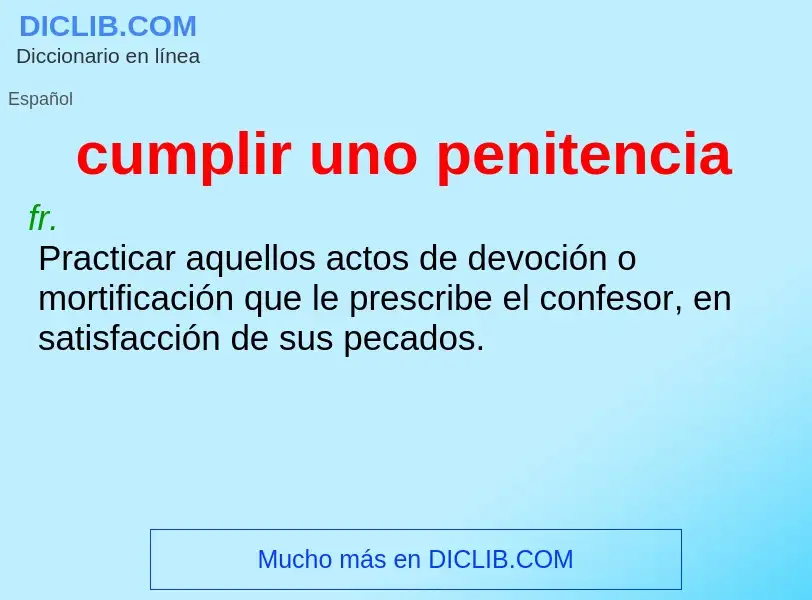 Was ist cumplir uno penitencia - Definition