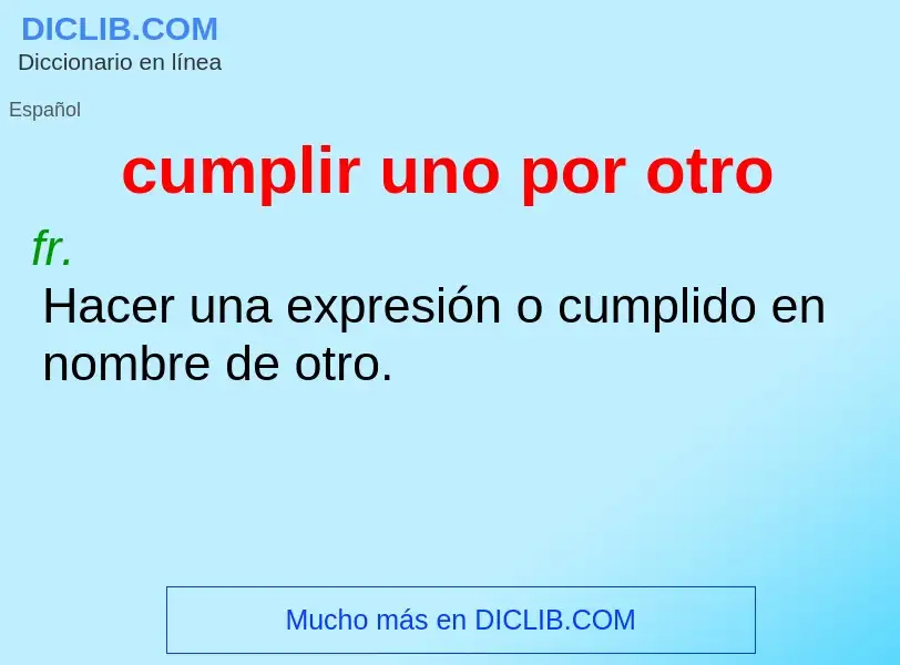 What is cumplir uno por otro - meaning and definition