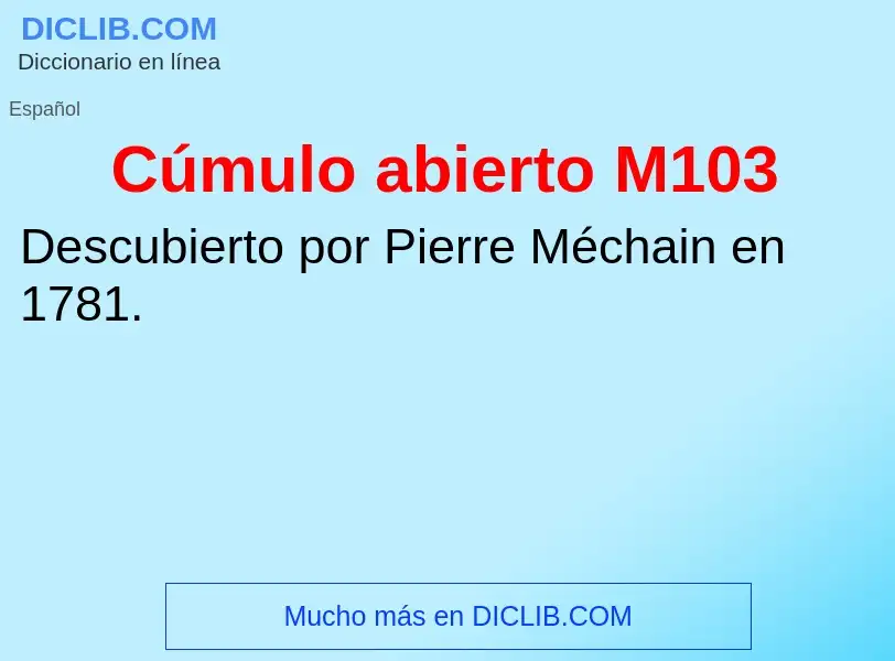 O que é Cúmulo abierto M103 - definição, significado, conceito