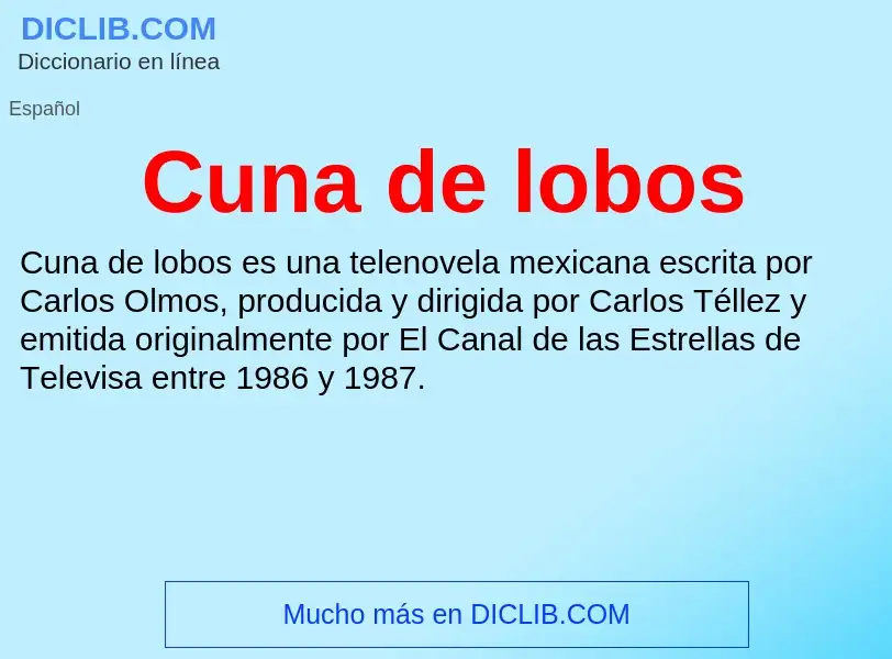 ¿Qué es Cuna de lobos? - significado y definición