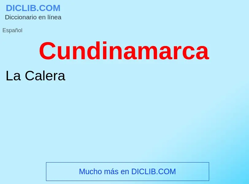 ¿Qué es Cundinamarca? - significado y definición