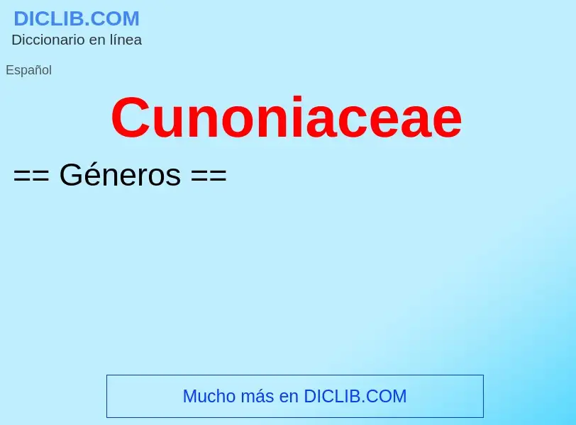 ¿Qué es Cunoniaceae? - significado y definición