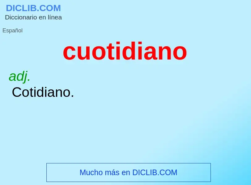 Wat is cuotidiano - definition