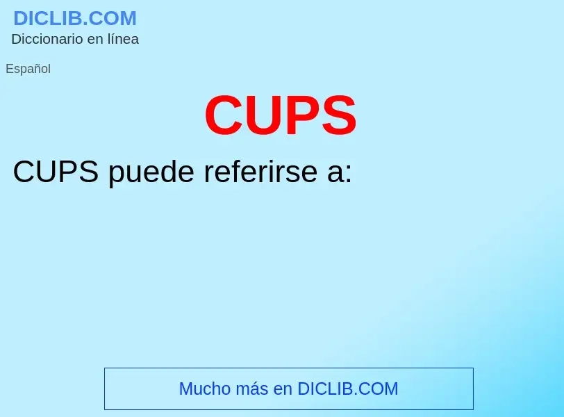 ¿Qué es CUPS? - significado y definición