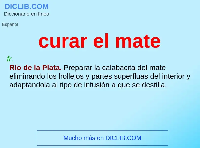 Wat is curar el mate - definition