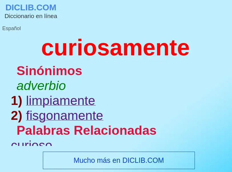 ¿Qué es curiosamente? - significado y definición