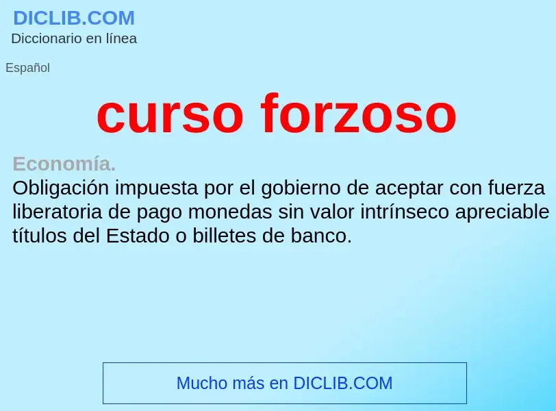 Was ist curso forzoso - Definition