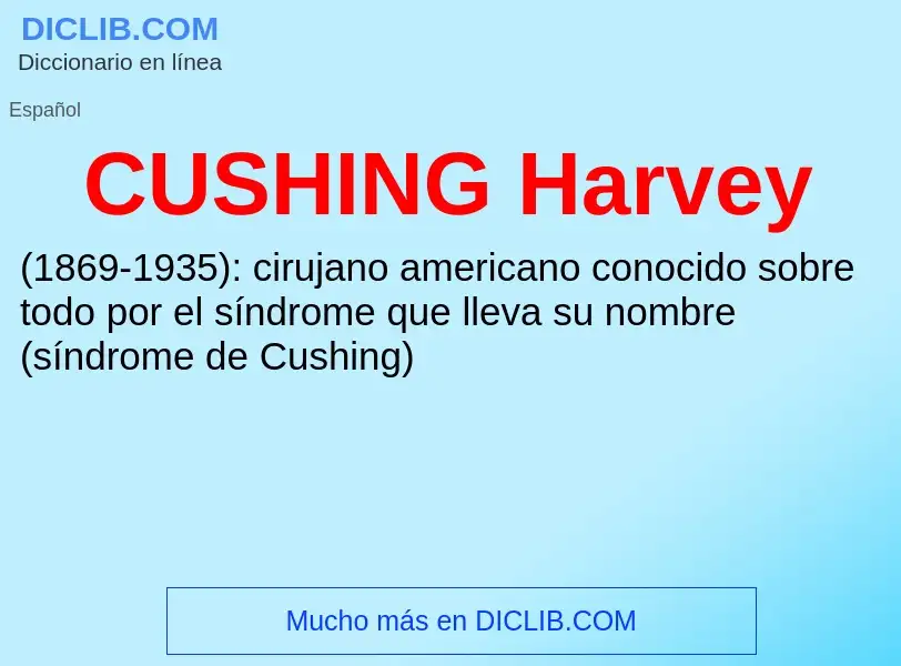 ¿Qué es CUSHING Harvey? - significado y definición