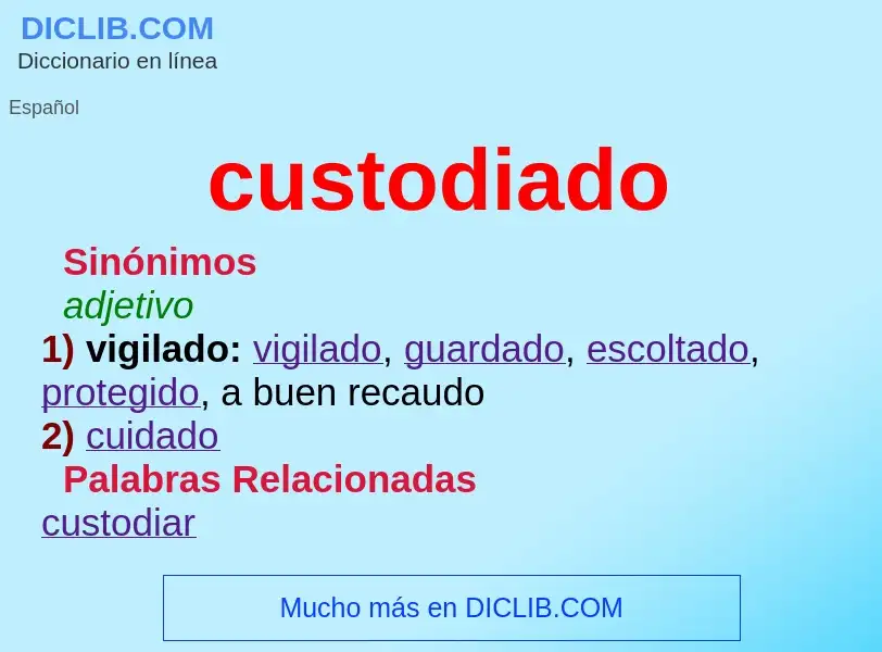 What is custodiado - meaning and definition