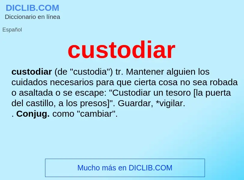 ¿Qué es custodiar? - significado y definición