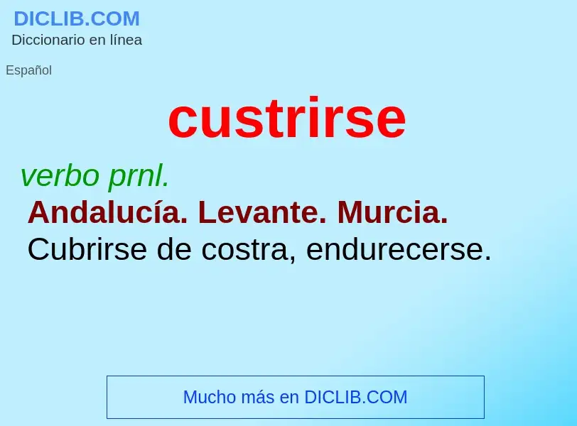 ¿Qué es custrirse? - significado y definición