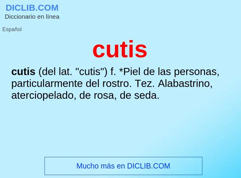 ¿Qué es cutis? - significado y definición