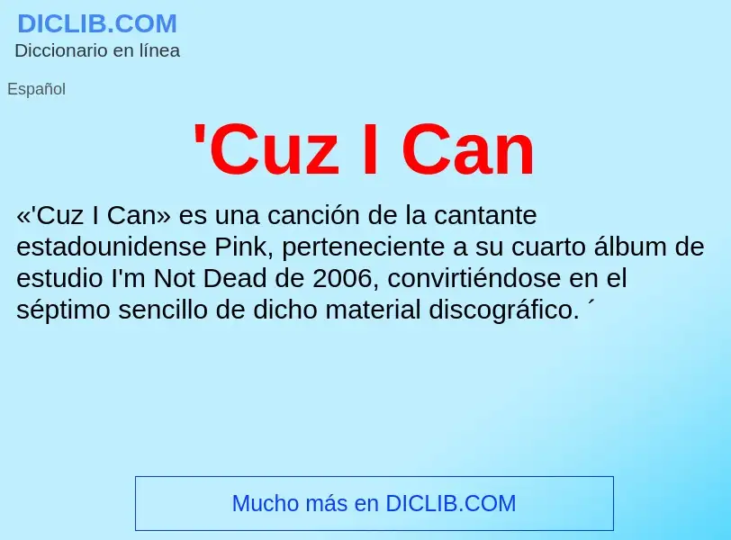 Qu'est-ce que 'Cuz I Can - définition