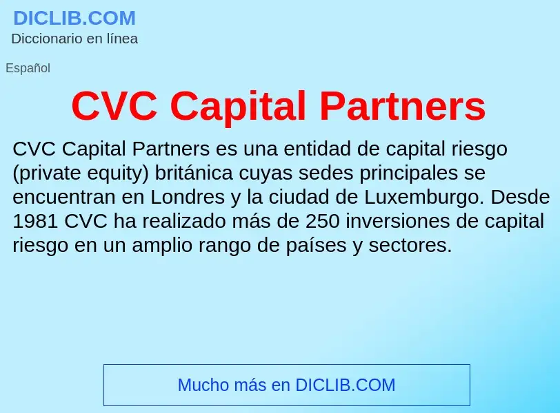 ¿Qué es CVC Capital Partners? - significado y definición