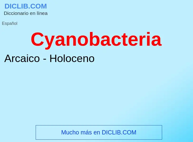 ¿Qué es Cyanobacteria? - significado y definición