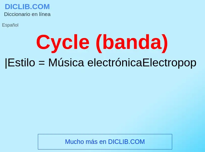 Che cos'è Cycle (banda) - definizione