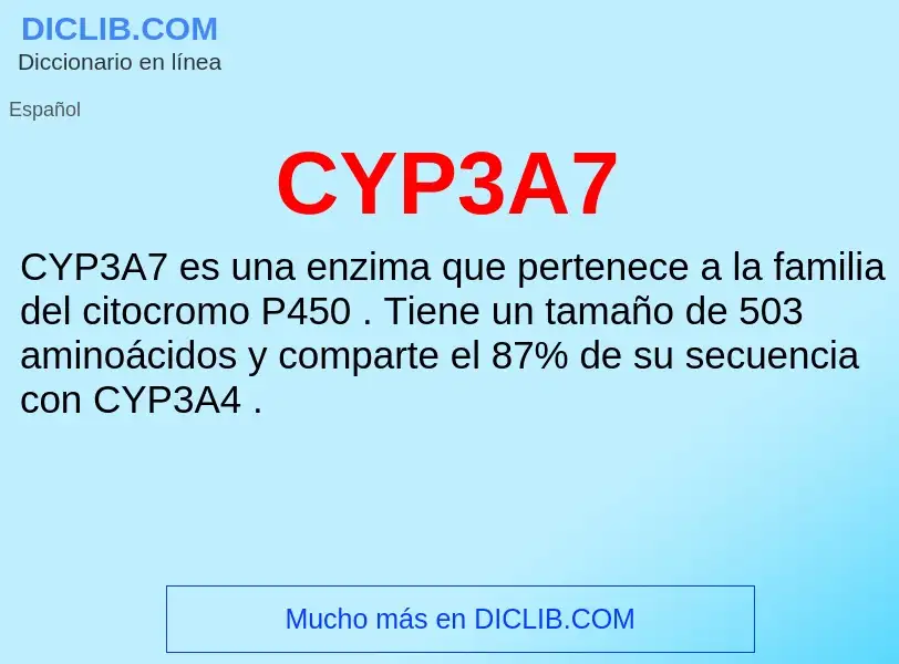 ¿Qué es CYP3A7? - significado y definición