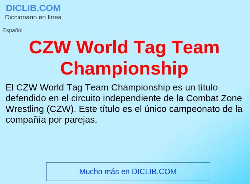 ¿Qué es CZW World Tag Team Championship? - significado y definición