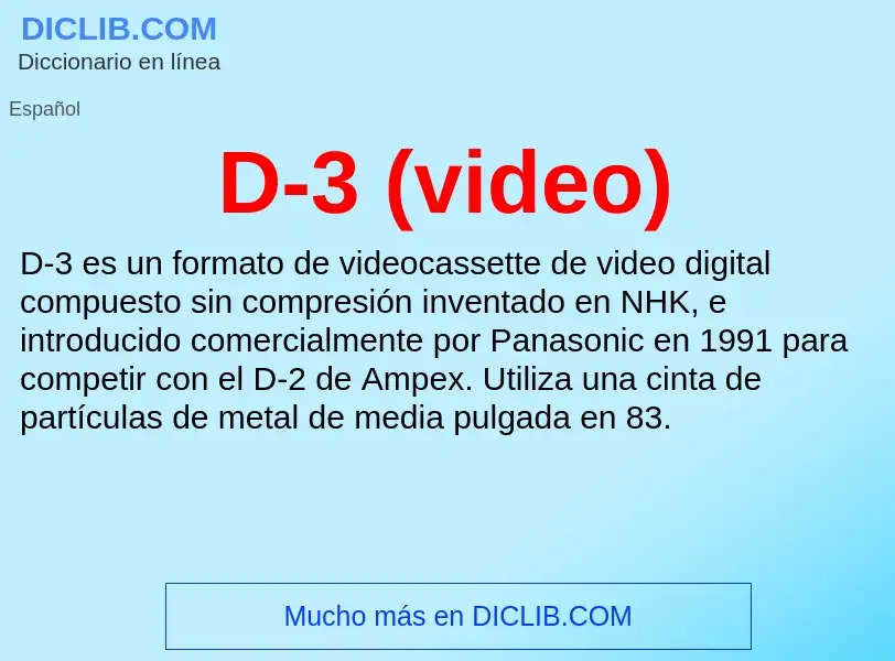 ¿Qué es D-3 (video)? - significado y definición