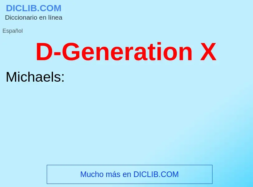 Τι είναι D-Generation X - ορισμός