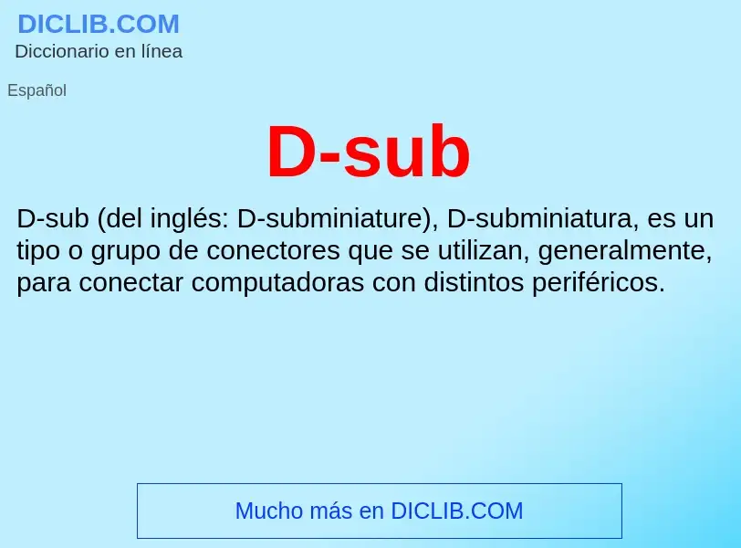 ¿Qué es D-sub? - significado y definición