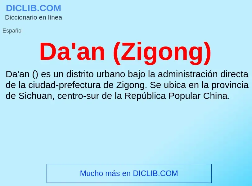 ¿Qué es Da'an (Zigong)? - significado y definición