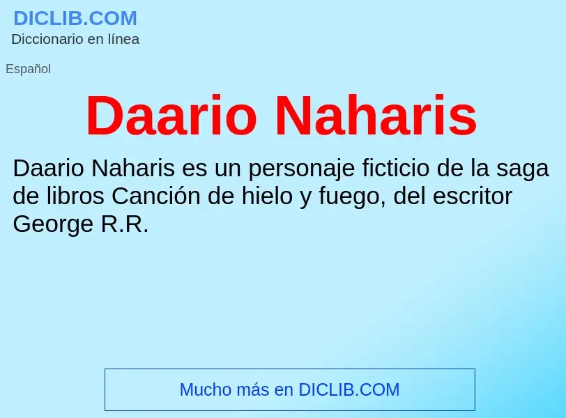 ¿Qué es Daario Naharis? - significado y definición