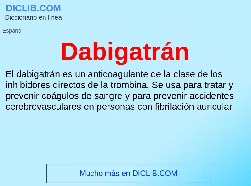 ¿Qué es Dabigatrán? - significado y definición