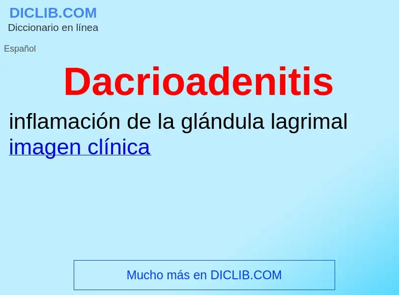 ¿Qué es Dacrioadenitis? - significado y definición