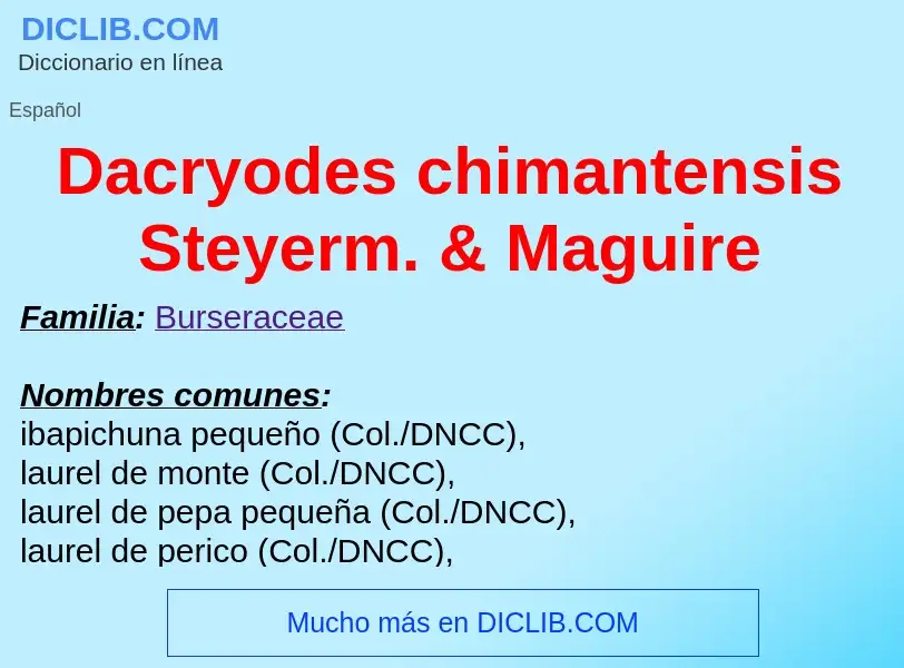 Что такое Dacryodes chimantensis Steyerm. & Maguire - определение