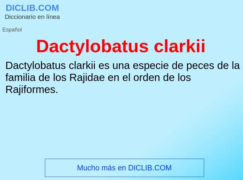 Что такое Dactylobatus clarkii - определение