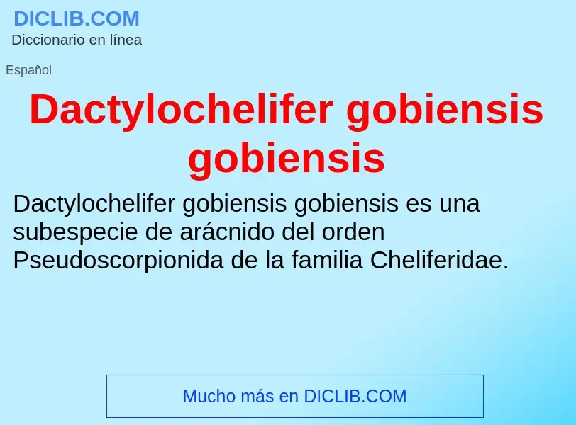 Что такое Dactylochelifer gobiensis gobiensis - определение