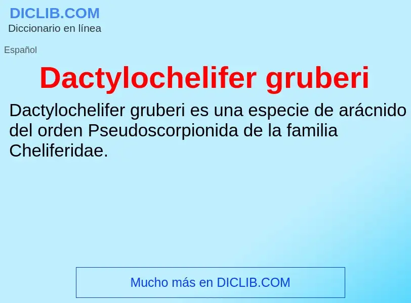 Что такое Dactylochelifer gruberi - определение