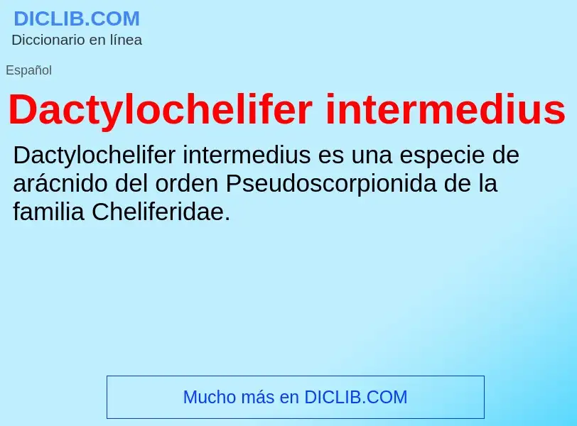 Что такое Dactylochelifer intermedius - определение